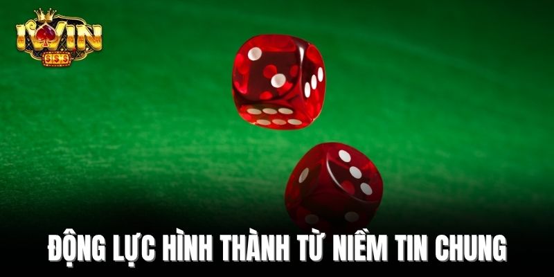 Động lực hình thành từ niềm tin chung