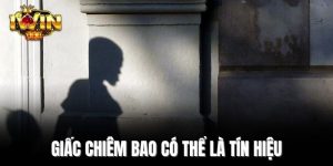 Giấc chiêm bao có thể là tín hiệu
