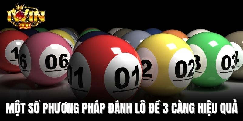 Một số phương pháp đánh lô đề 3 càng hiệu quả