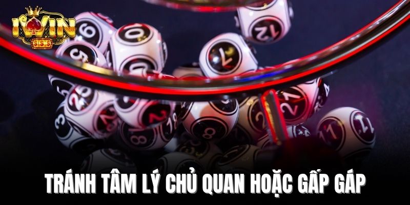Tránh tâm lý chủ quan hoặc gấp gáp